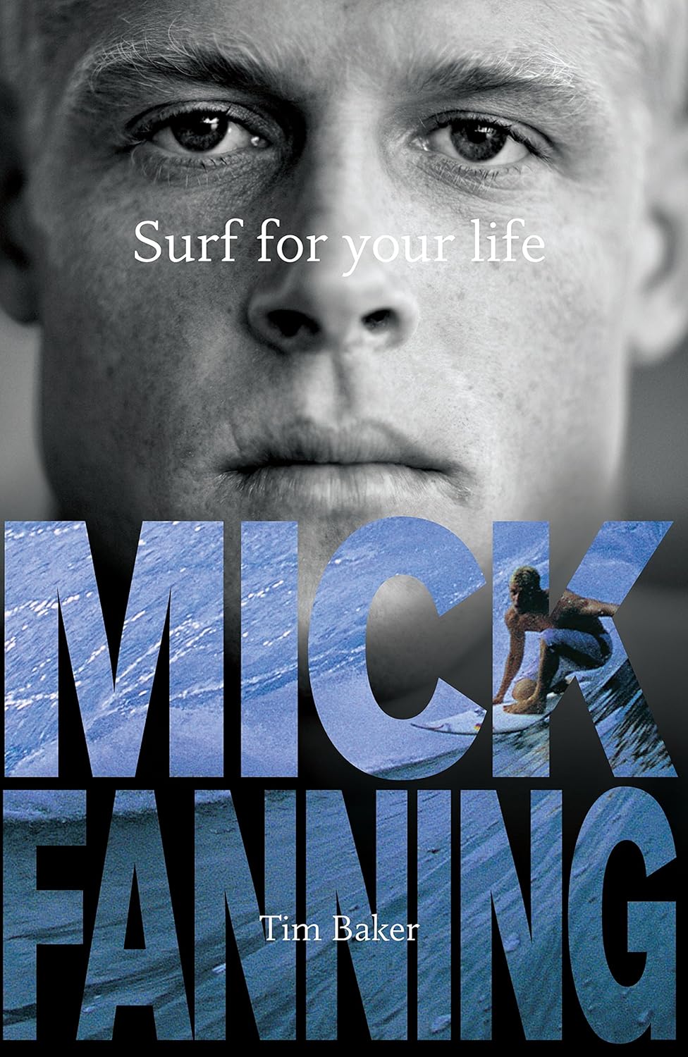 Surf For Your Life - Tim Baker Mick Fanning - PAPERBACK